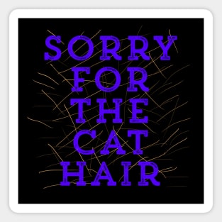 Sorry for the Cat Hair-Blue Magnet